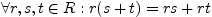 $\displaystyle \forall r,s,t\in R: r(s+t)=rs+rt$