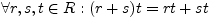 $\displaystyle \forall r,s,t\in R: (r+s)t=rt+st$