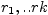 $ r_{1},..r{k}$