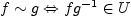 $ f\sim g \Leftrightarrow fg^{-1}\in U$