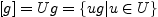 $ [g]=Ug=\{ug\vert u\in U\}$