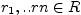 $ r_{1},..r{n}\in R$