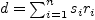 $ d=\sum_{i=1}^{n}{s_{i}r_{i}}$