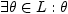 $ \exists \theta \in
L: \theta$