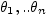 $ \theta_{1},..\theta_{n}$