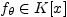 $ f_{\theta} \in K[x]$