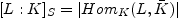 $ [L:K]_{S}=\vert Hom_{K}(L,\bar{K})\vert$