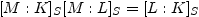 $\displaystyle [M:K]_{S}[M:L]_{S}=[L:K]_{S}$