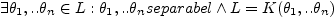 $ \exists \theta_{1},..\theta_{n}\in L: \theta_{1},..\theta_{n} separabel \wedge L=K(\theta_{1},..\theta_{n})$