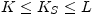 $ K\leq K_{S}\leq L$
