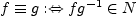 $ f\equiv g :\Leftrightarrow
fg^{-1} \in N$