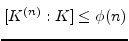 $ [K^{(n)}:K] \leq \phi(n)$