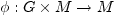 $ \phi:G\times M\rightarrow M$